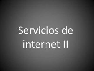 Servicios de internet II 
