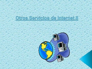 Otros Servicios de Internet II 