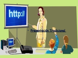 Presentación Tradicional  