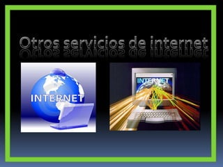 Otros servicios de internet 