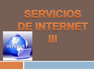 SERVICIOS DE INTERNET III 