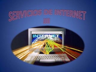 SERVICIOS DE INTERNET  III 