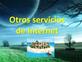 Otros servicios de Internet    