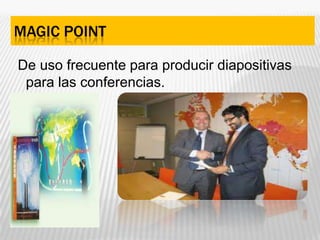 Magic point De uso frecuente para producir diapositivas para las conferencias.