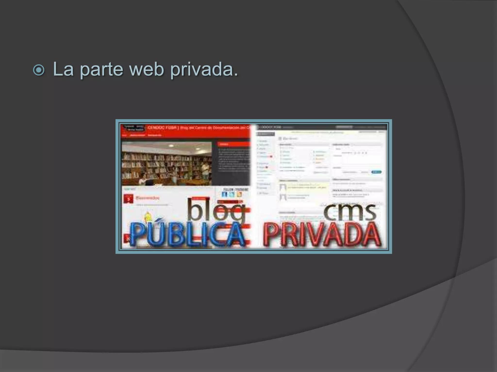  La parte web privada.