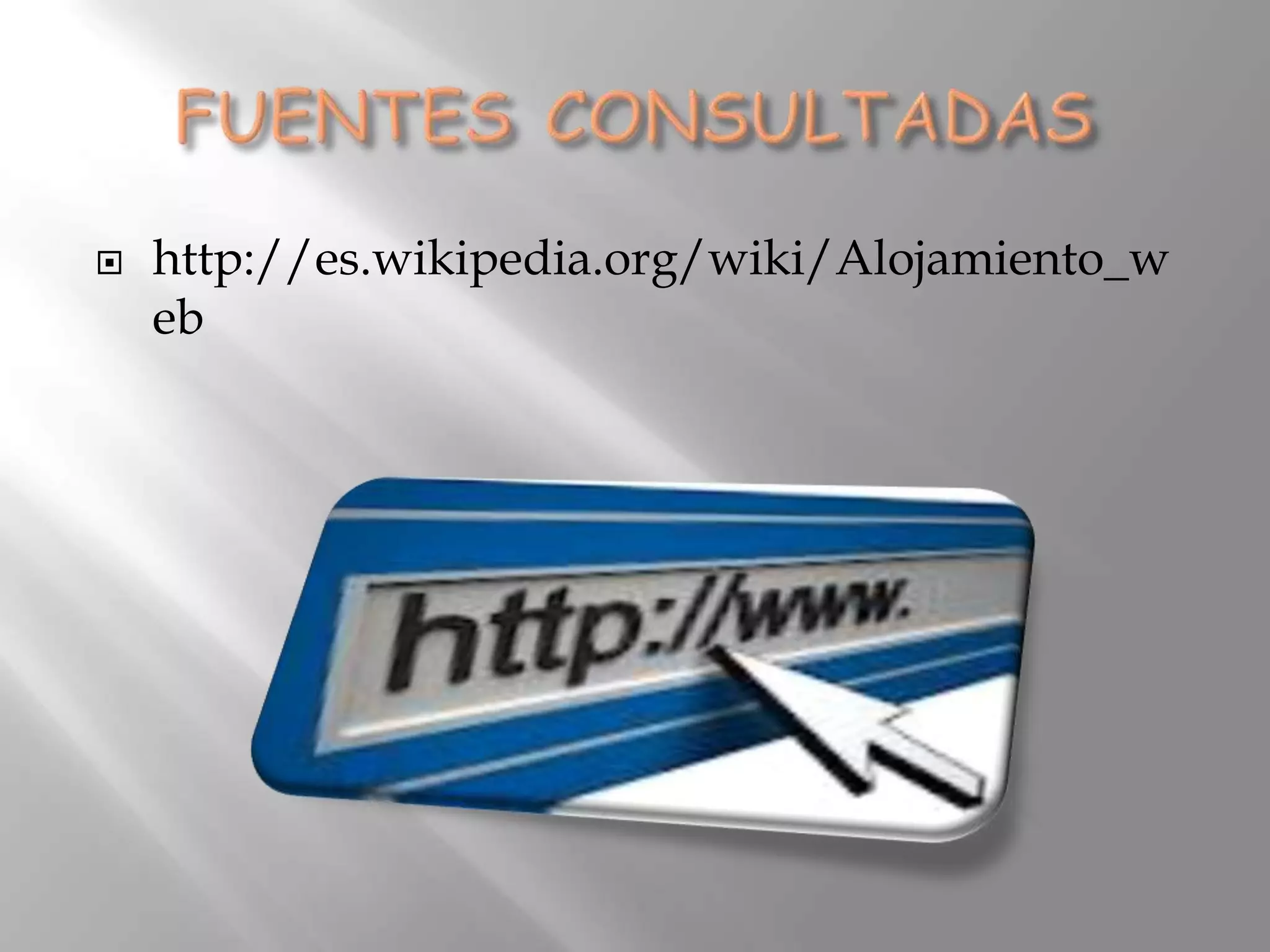    http://es.wikipedia.org/wiki/Alojamiento_w
    eb
 