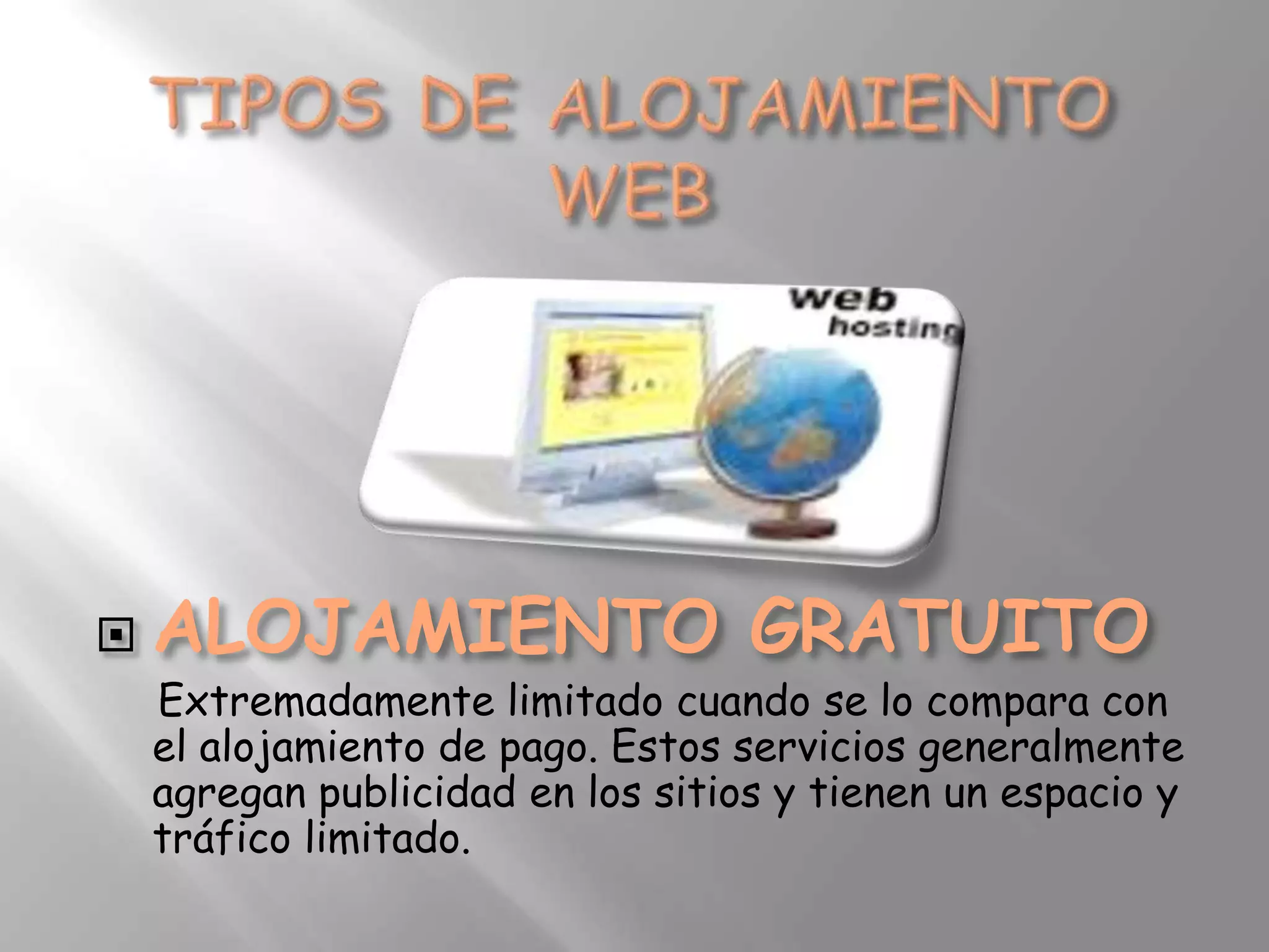 
    Extremadamente limitado cuando se lo compara con
    el alojamiento de pago. Estos servicios generalmente
    agregan publicidad en los sitios y tienen un espacio y
    tráfico limitado.
 