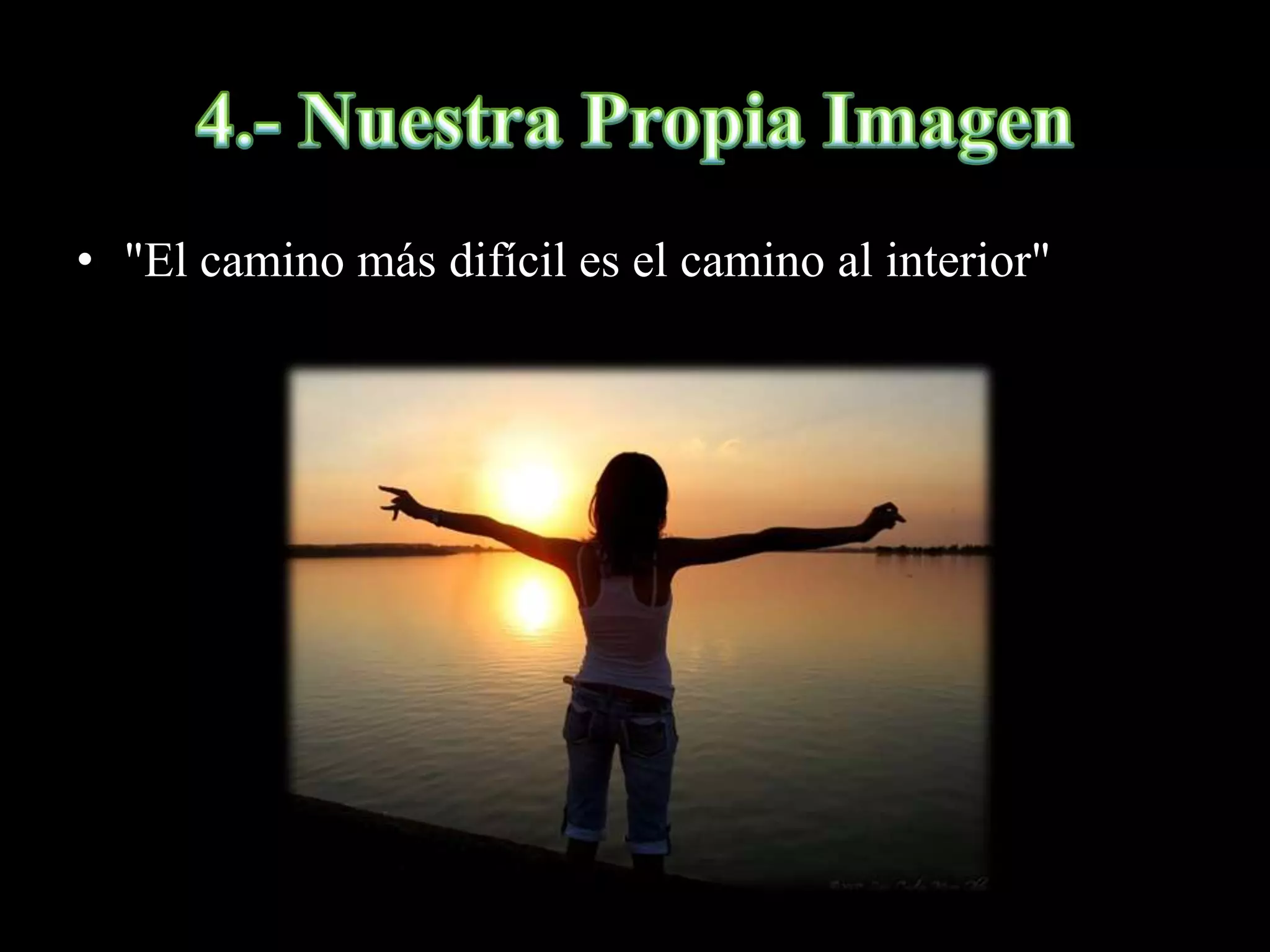 • "El camino más difícil es el camino al interior"