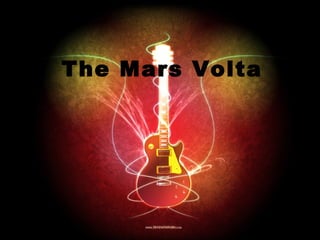 The Mars Volta
 