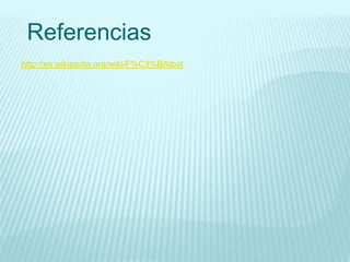 Referencias
http://es.wikipedia.org/wiki/F%C3%BAtbol
 