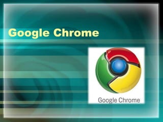 Google Chrome
 