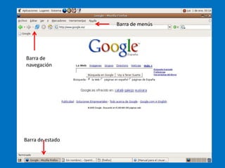 Barra de menús




Barra de
navegación




Barra de estado
 