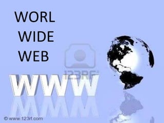 WORL WIDE WEB 