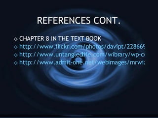 REFERENCES CONT. CHAPTER 8 IN THE TEXT BOOK http://www.flickr.com/photos/davipt/228669699/ http://www.untangledlife.com/wibrary/wp-content/upload/sperm_untangled%20life.jpg http://www.admit-one.net/webimages/mrwizard.jpg 