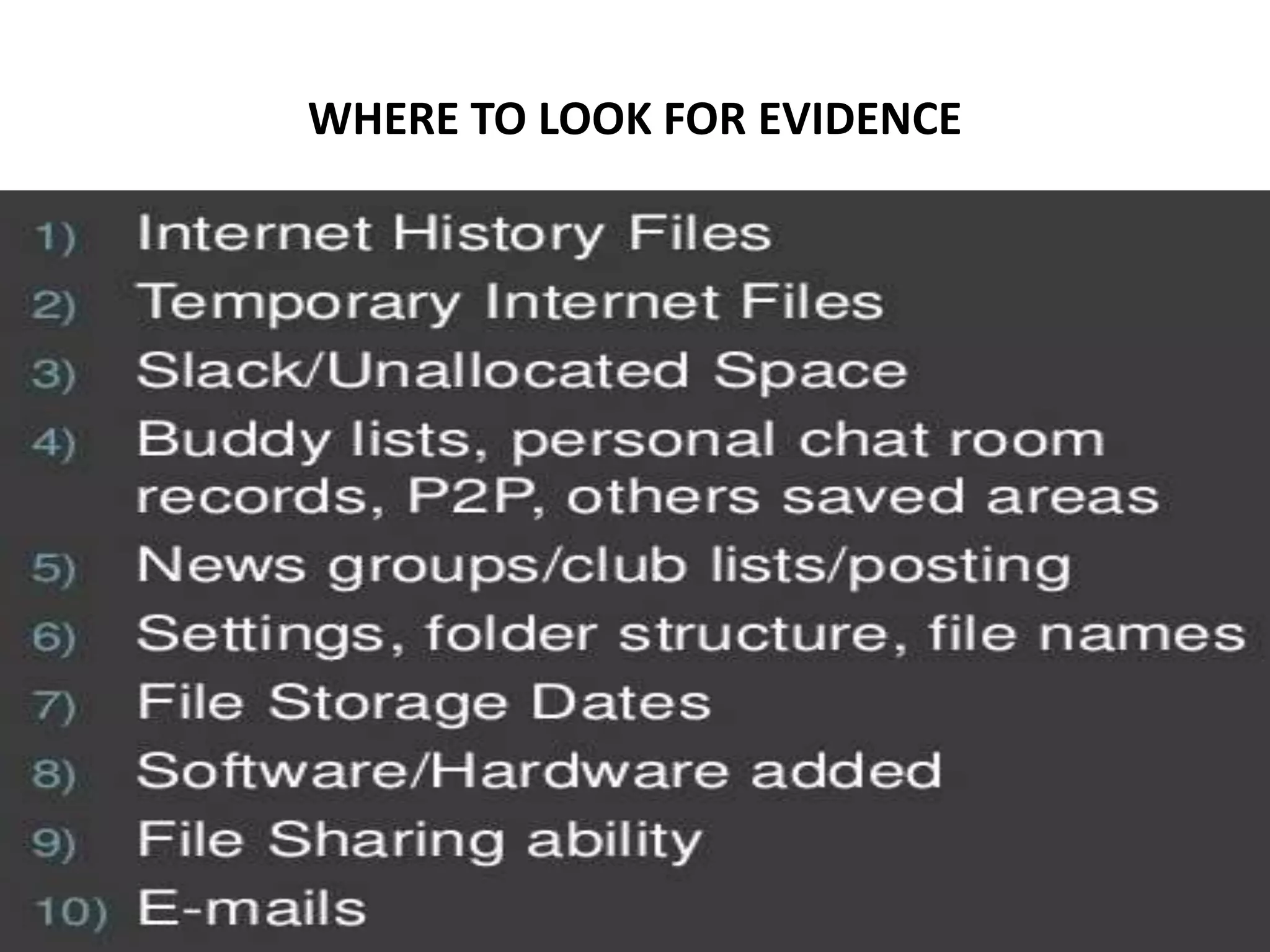 WHERE TO LOOK FOR EVIDENCE
 