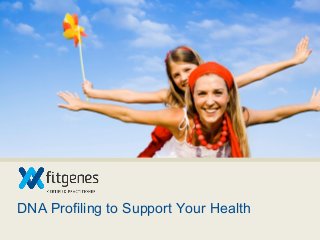 DNA Profiling to Support Your Health
 