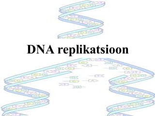 DNA replikatsioon 