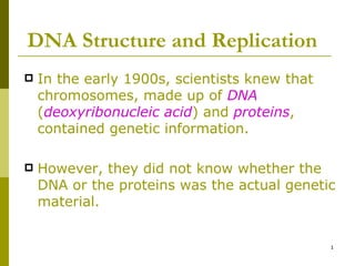 DNA Structure and Replication ,[object Object],[object Object]