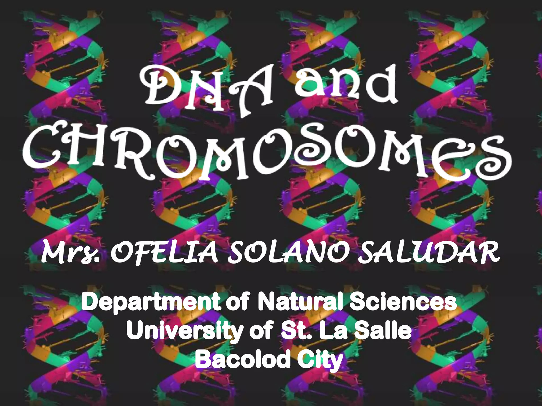 Dna and chromosomes | PPTX