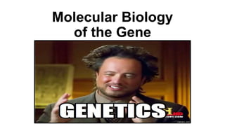 Molecular Biology
of the Gene
 