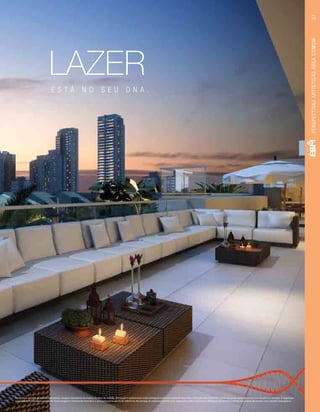 Perspectiva artística do terraço descoberto. Imagem meramente ilustrativa. Os itens de mobília, decoração e acabamento serão entregues conforme memorial descritivo. A locação dos elementos estruturais pode variar de acordo com exigências técnicas. A vegetação
que compõe o paisagismo retratado nessa imagem é meramente ilustrativa e apresenta porte adulto de referência. Na entrega do empreendimento essa vegetação poderá apresentar diferenças de tamanho e porte, mas estará de acordo com o projeto paisagístico.
37PERSPECTIVASARTÍSTICASÁREACOMUM
lazer
está no seu dna .
 