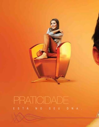 praticidade
E S T Á N O S E U D N A .
 