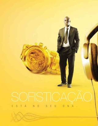 sofisticaçãoE S T Á N O S E U D N A .
 