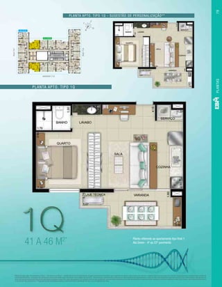 Planta do apto. tipo 1Q referente ao final 1 - Ala Green e ao final 5 - Ala Blue do 4º ao 22º pavimento. Imagem meramente ilustrativa com sugestão de layout e decoração com móveis e objetos não fazendo parte do contrato. Equipamentos e acabamentos conforme
memorial descritivo. A locação dos elementos estruturais pode variar de acordo com exigências técnicas. *Área privativa aproximada composta por área privativa do apartamento + área privativa do escaninho (quando houver). Mais informações vide quadro de
áreas. Na área privativa indicada acima não estão incluídas as áreas das vagas de garagem. As medidas internas dos ambientes apresentadas na planta acima são aproximadas e poderão sofrer variações conforme legislação. Mais informações, vide memorial descritivo
e convenção de condomínio. **Sugestão de personalização sujeita a custo adicional, viabilidade técnica e ao cronograma da obra.
PLANTAS79
Planta apto. tipo 1q
Planta referente ao apartamento tipo final 1
Ala Green - 4º ao 22º pavimento41 a 46 m2*
RUAT37
RUAT1A
AVENIDA T10
ALA BLUE
ALA GREEN
planta apto. tipo 1q - sugestão de personalização**
 