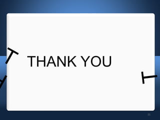 21
THANK YOU
 