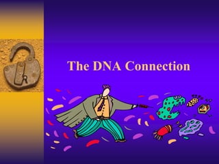 The DNA Connection 