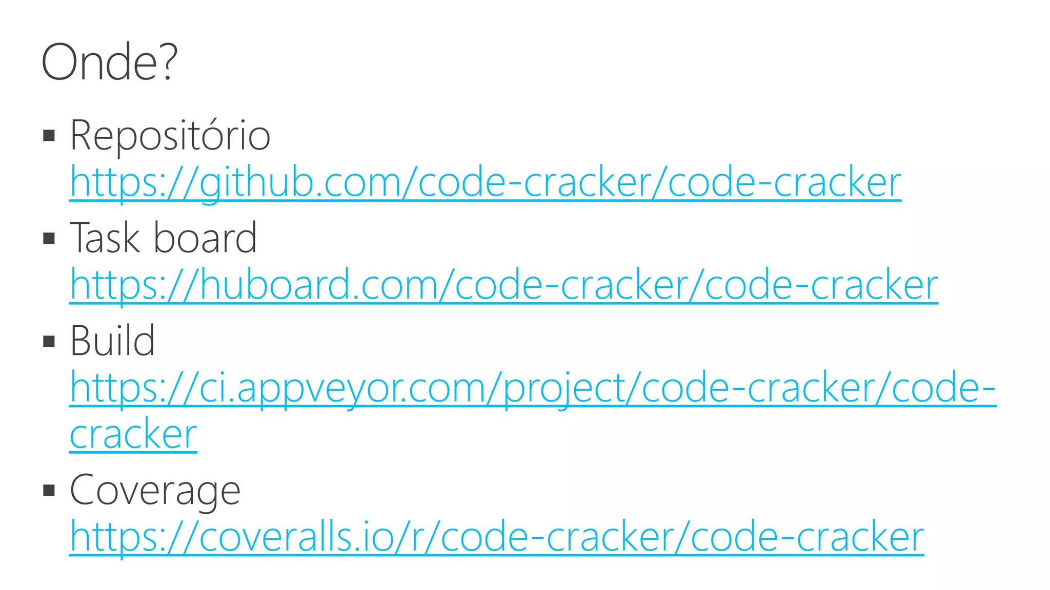 
https://github.com/code-cracker/code-cracker

https://huboard.com/code-cracker/code-cracker

https://ci.appveyor.com/project/code-cracker/code-
cracker

https://coveralls.io/r/code-cracker/code-cracker
 