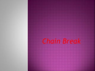 Chain Break
 