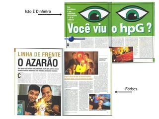 Isto É Dinheiro
Forbes
 