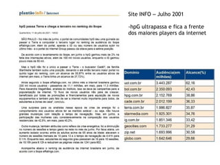 Site INFO – Julho 2001
-hpG ultrapassa e fica a frente
dos maiores players da internet
 