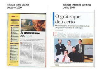 Revista Internet Business
Julho 2001
Revista INFO Exame
outubro 2000
 