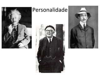 Personalidade
 