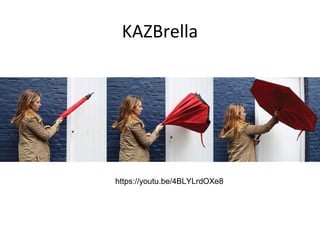 KAZBrella
https://youtu.be/4BLYLrdOXe8
 