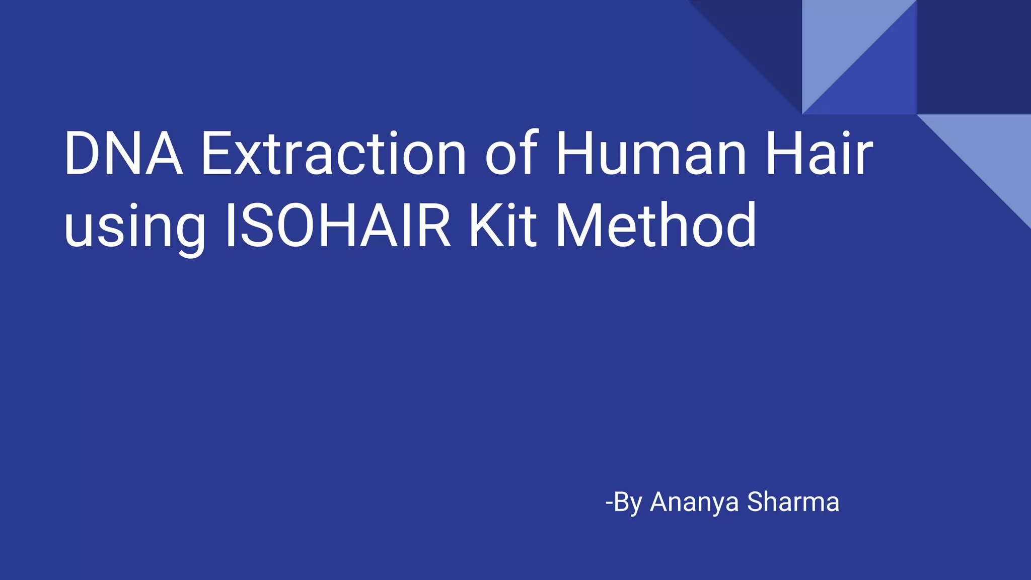 DNA Extraction of Human Hair using ISOHAIR Kit Method_114253.pptx
