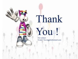 Thank
You !For contact:
E-mail: Yas.magdi@hotmail.com
 