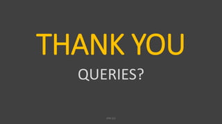 THANK YOU
QUERIES?
VPB 321
 