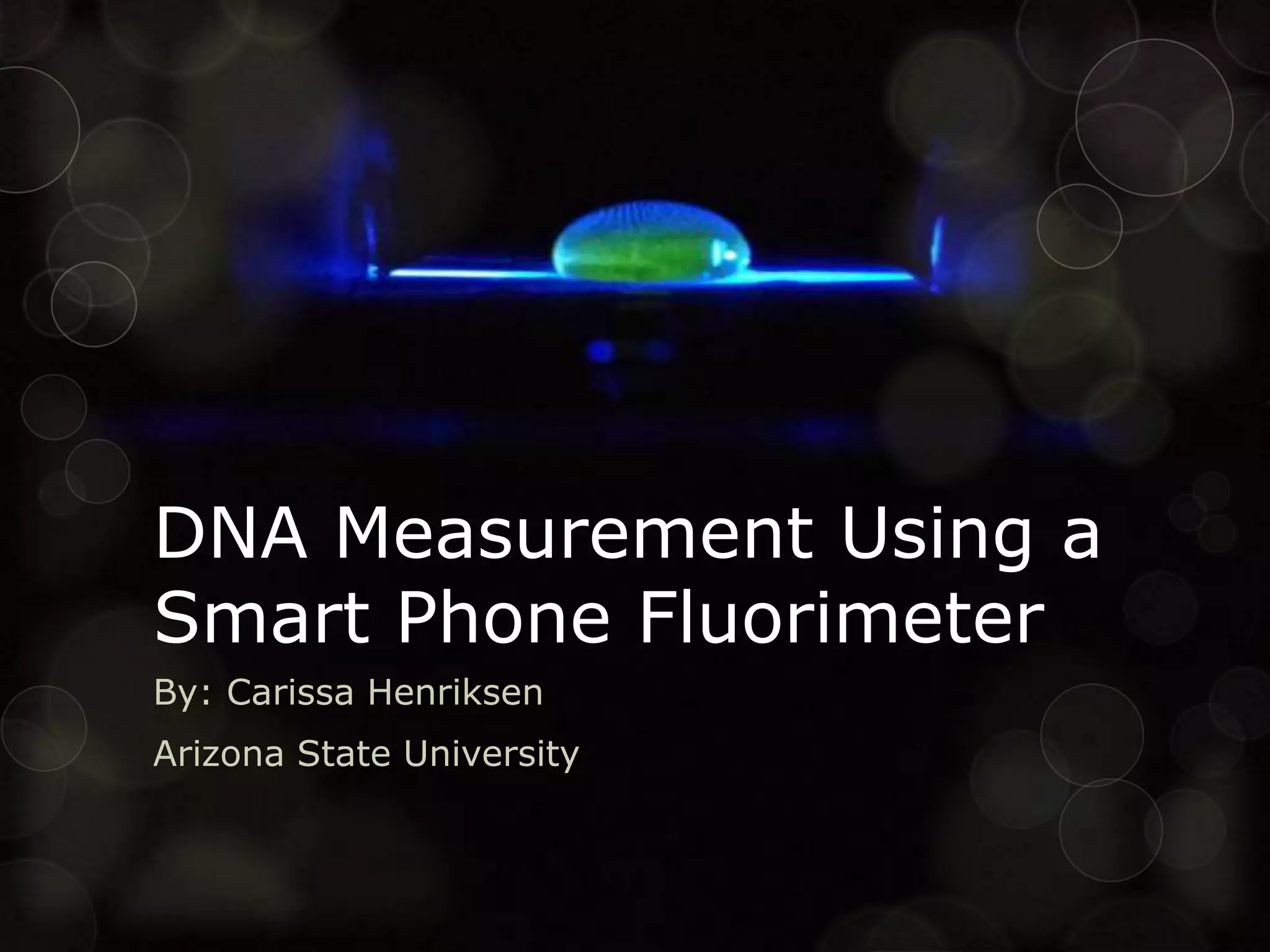 Dna measurement using a smart phone fluorometer PPT