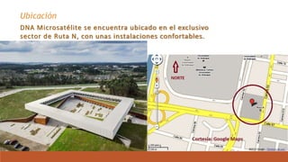 Ubicación
DNA Microsatélite se encuentra ubicado en el exclusivo
sector de Ruta N, con unas instalaciones confortables.
 