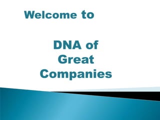 Welcome to  DNA of  Great Companies 