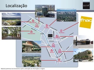 Localização 
Material preliminar de treinamento sujeito a alterações de informações e imagens 
 
