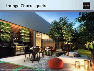 Lounge Churrasqueira 
Material preliminar de treinamento sujeito a alterações de informações e imagens 
 