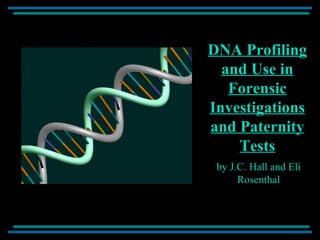 DNA Profiling and Use in Forensic Investigations and Paternity Tests by J.C. Hall and Eli Rosenthal 