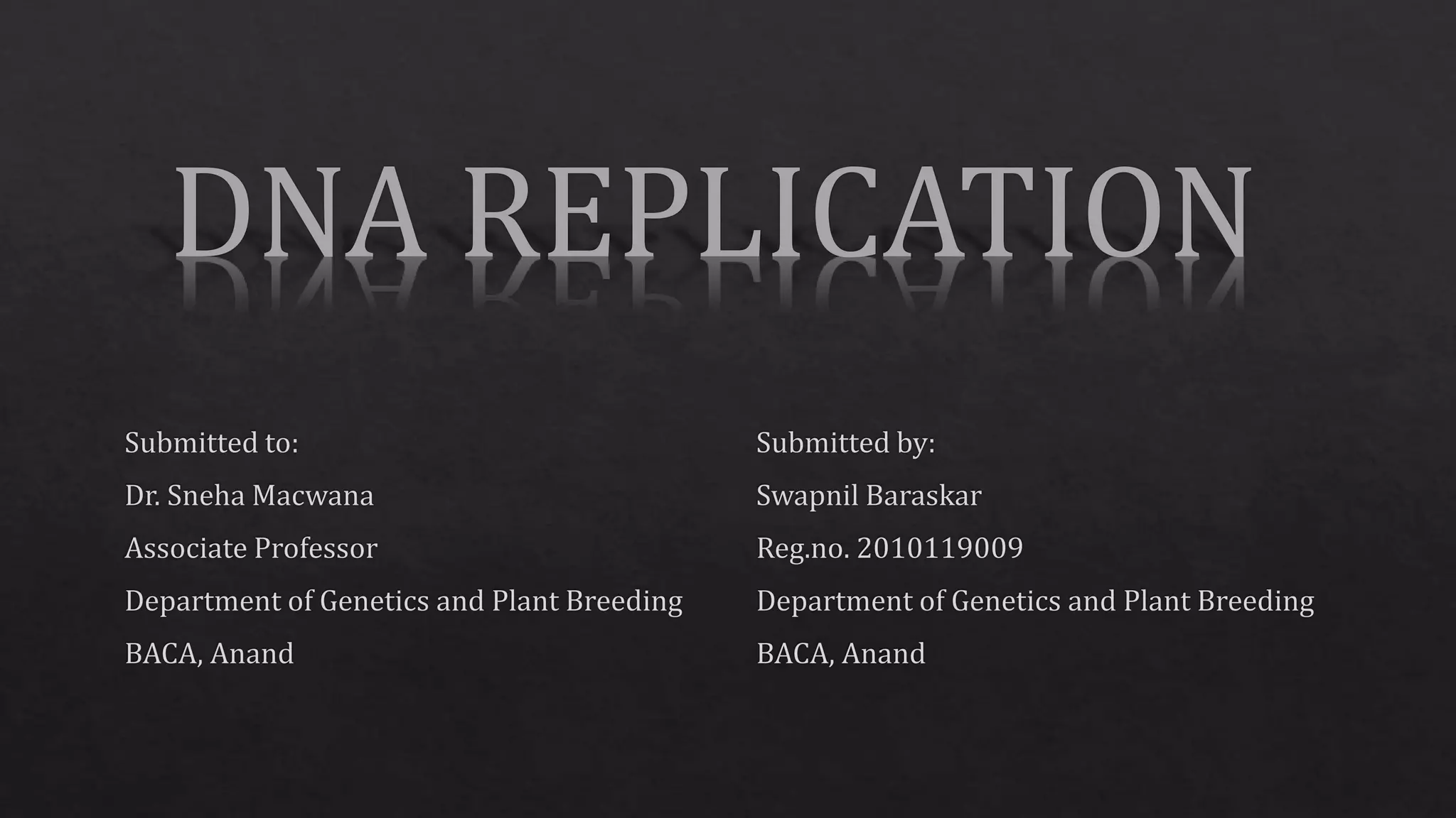 DNA REPLICATION