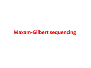 Maxam-Gilbert sequencing
 