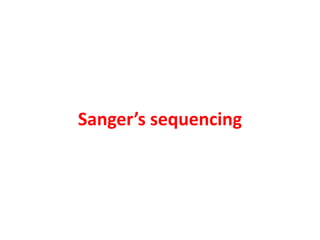 Sanger’s sequencing
 