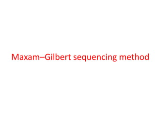 Maxam–Gilbert sequencing method
 